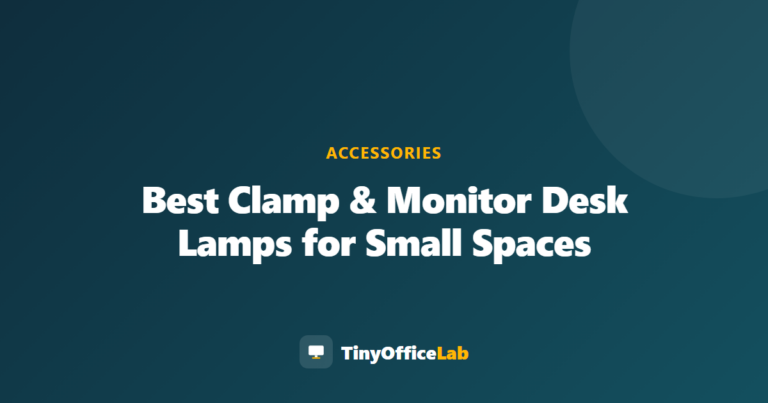 Best Clamp & Monitor Desk Lamps for Small Spaces