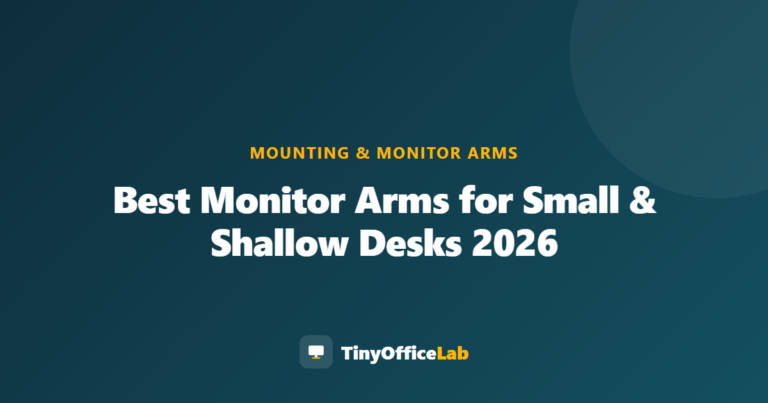 Best Monitor Arms for Small & Shallow Desks 2026