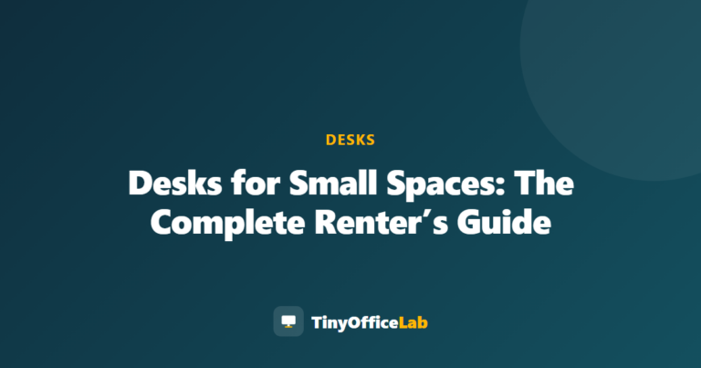 Desks for Small Spaces: The Complete Renter’s Guide