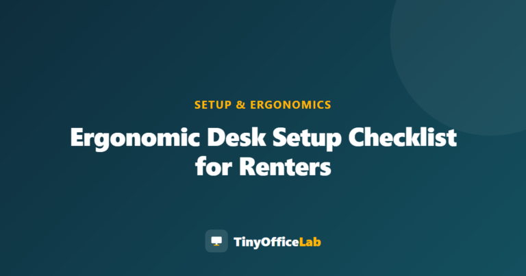 Ergonomic Desk Setup Checklist for Renters