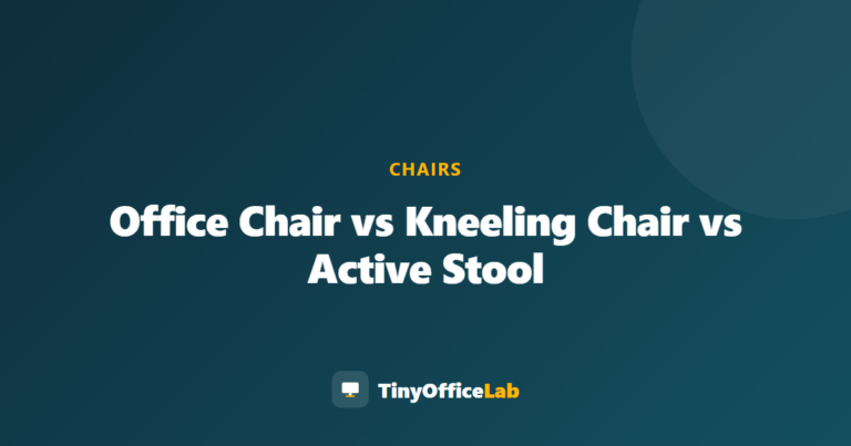 Office Chair vs Kneeling Chair vs Active Stool