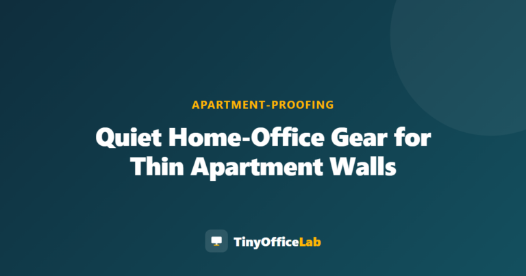 Quiet Home-Office Gear for Thin Apartment Walls
